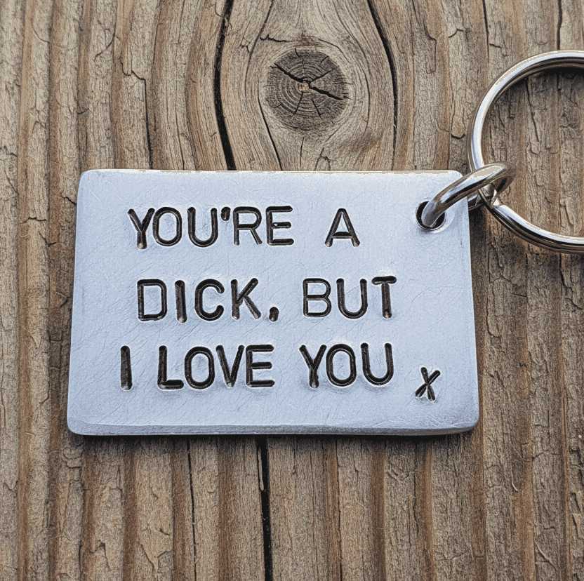 You're a Dick But I Love You Funny Keychain KeyRing