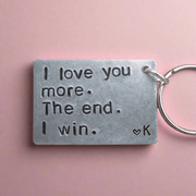 I Love You More The End I Win Keyring Boyfriend Personalised