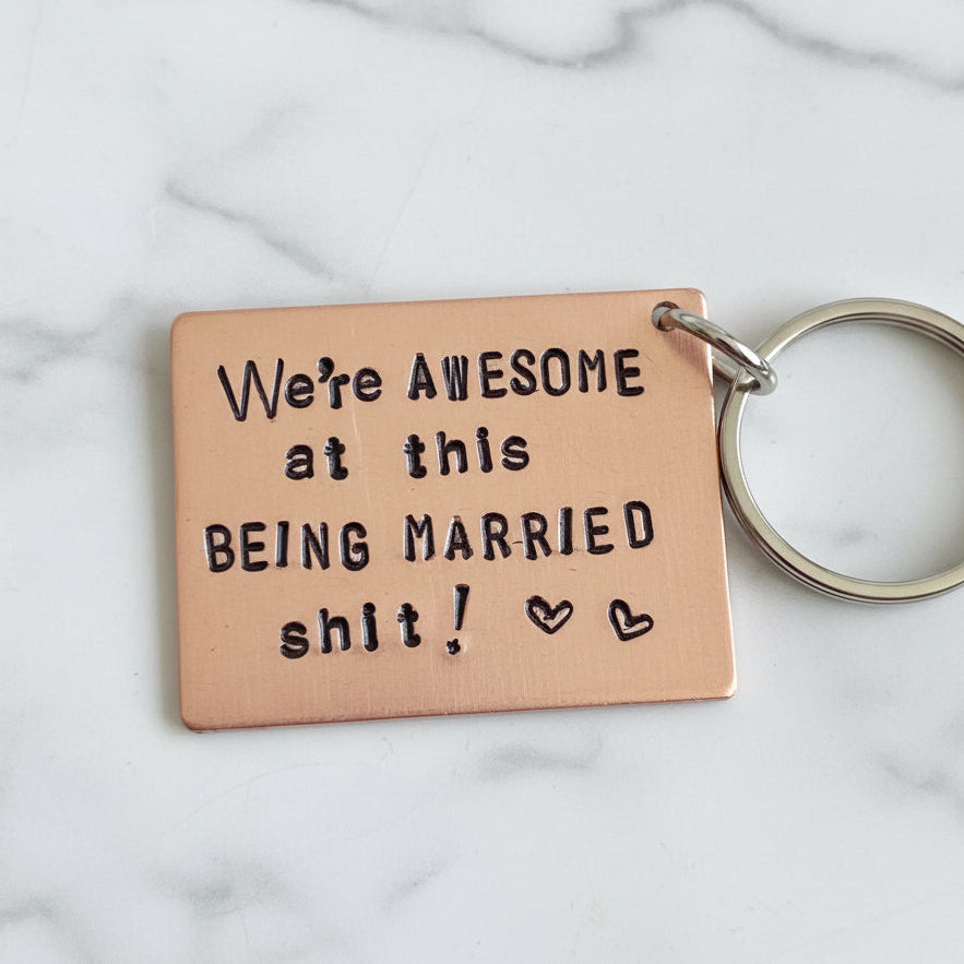 We're Awesome At This Being Married Shit Copper Anniversary Keychain