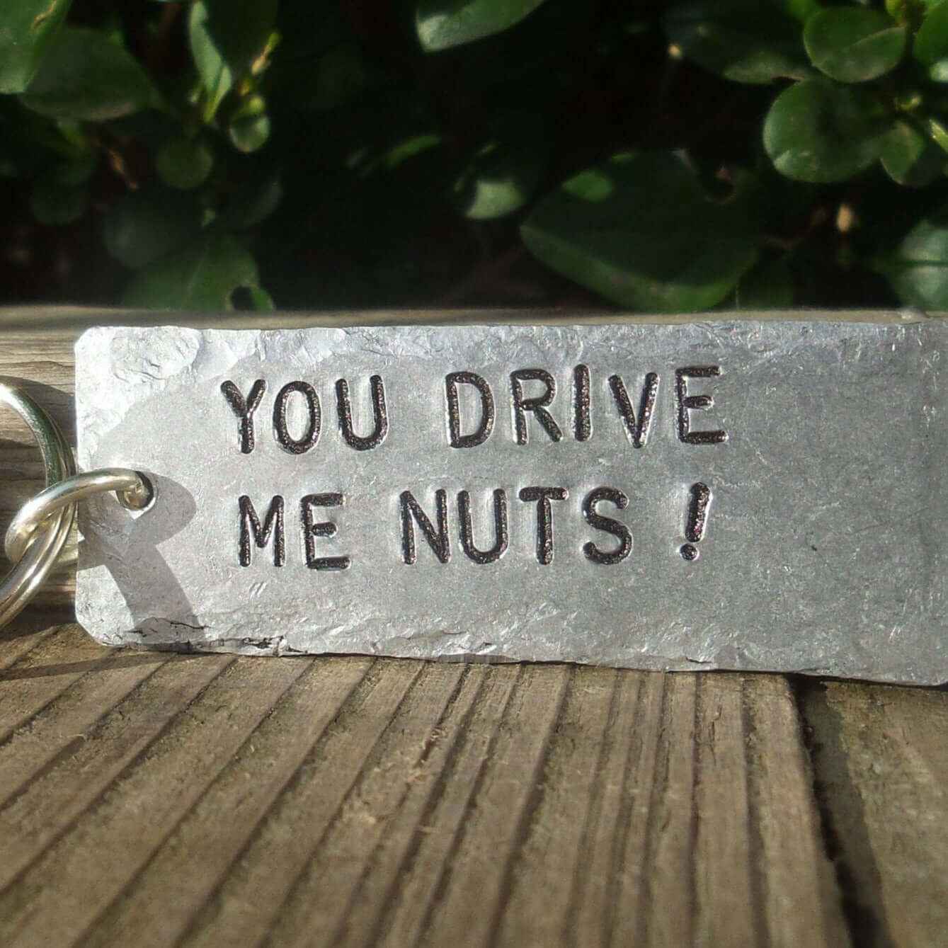 Hand Stamped Personalised Keychain Keyring Anniversary GiftsYou Drive Me Nuts