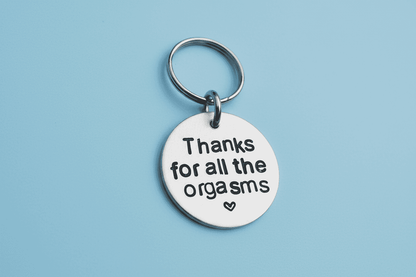 Thanks For All The Orgasms Funny Birthday Keychain Keyring