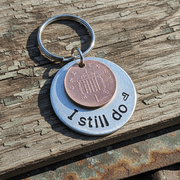 I Still Do Hand Stamped Lucky Penny Anniversary Copper Keychain