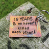  19 Years And We Haven't Killed Each Other 19th Wedding Anniversary Gifts Copper Keychain Keyring