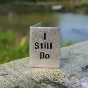 I Still Do Personalised Miniature Silver Hand Stamped Wedding Anniversary Card Gifts