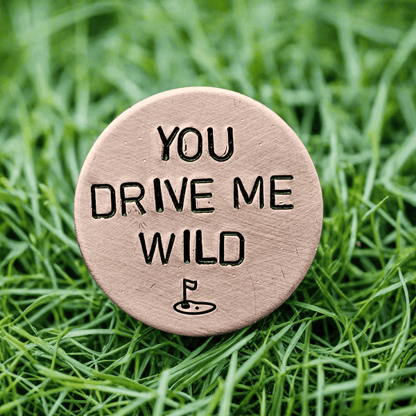 Funny Golf Ball Marker You Drive Me Wild