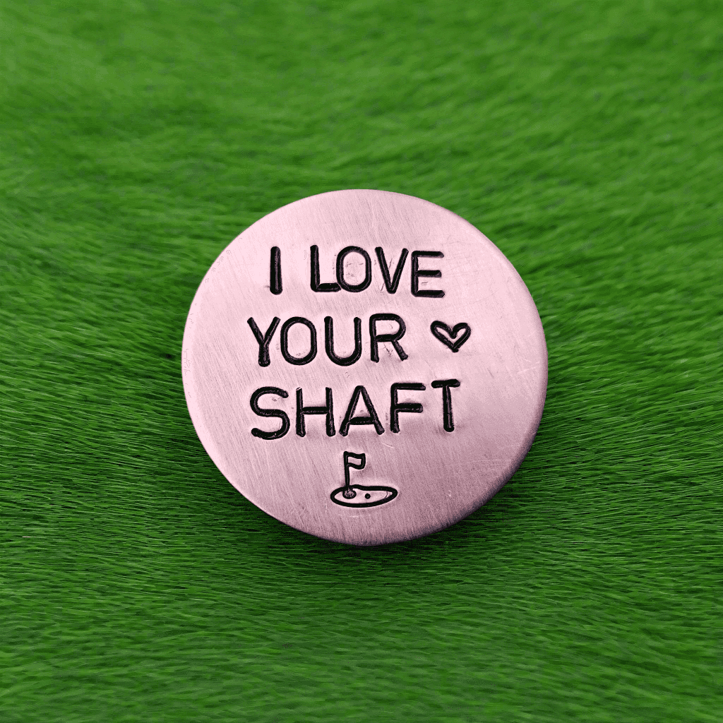 I Love Your Shaft Golf Ball Marker Funny Gifts Husband Boyfriend