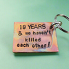 19 Years And We Haven't Killed Each Other 19th Wedding Anniversary Gifts Copper Keychain Keyring