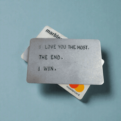 I Love You The Most The End I Win Card 