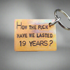 Funny How Have We Lasted 19 Years Keyring Husband Wife Gifts 19th Bronze Anniversary Keychain