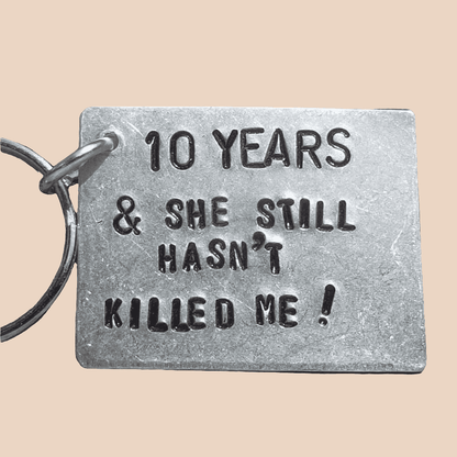 10th Anniversary Gifts 10 Years She Still Hasn't Killed Me Keychain