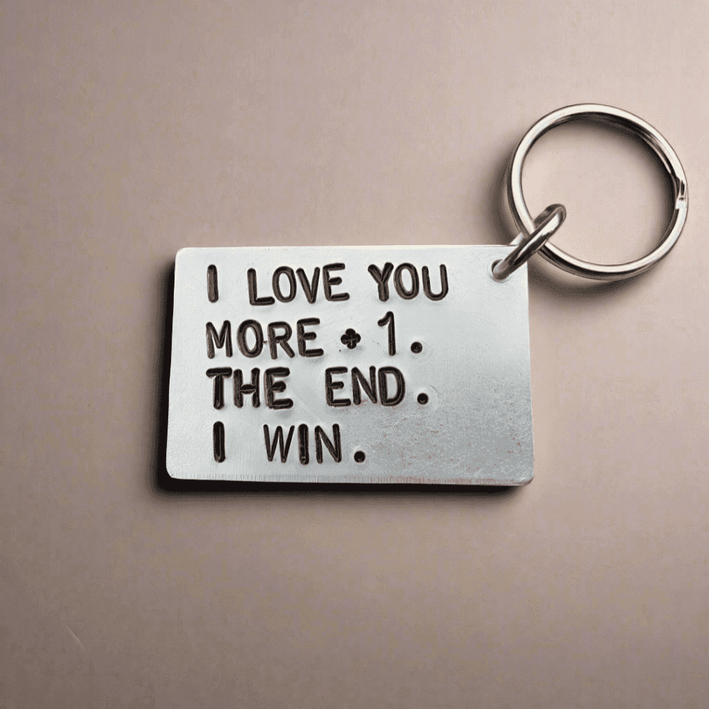 I Love You More +1 The End I Win Funny Keychain Personalised