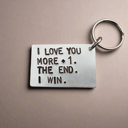 I Love You More +1 The End I Win Funny Keychain Personalised