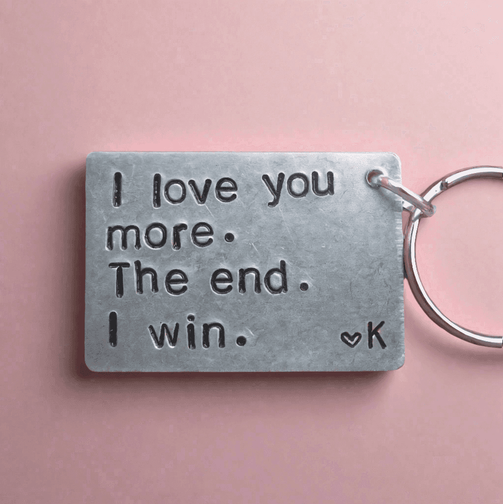 I Love You More The End I Win Keyring Boyfriend Personalised