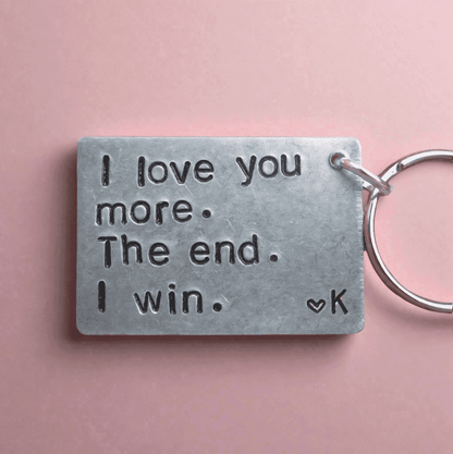 I Love You More The End I Win Keyring Boyfriend Personalised