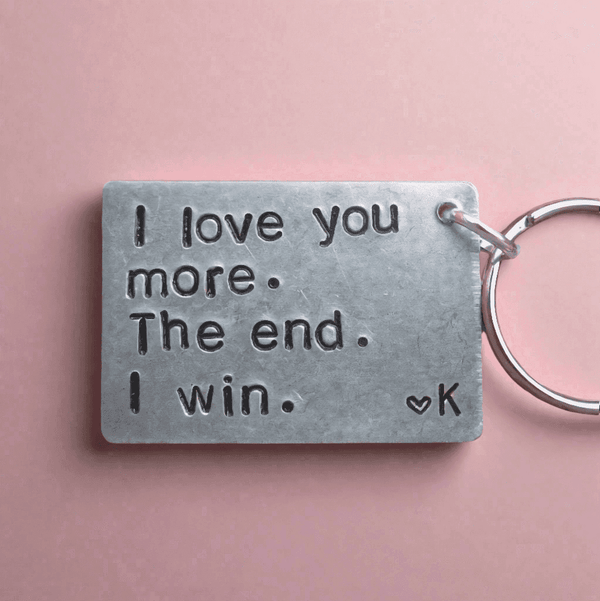 I Love You More The End I Win Keyring Boyfriend Personalised