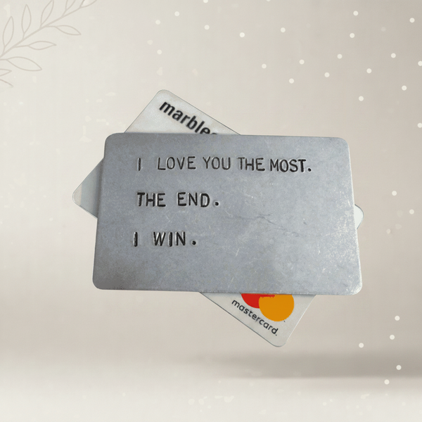 I Love You The Most The End I Win Card 