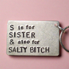 S is for Sister And Also For Salty Bitch Funny Christmas Gifts Sister Cheeky Keychain Keyring