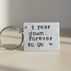 1st Wedding Anniversary Gift 1 Year Down Forever To Go Keychain