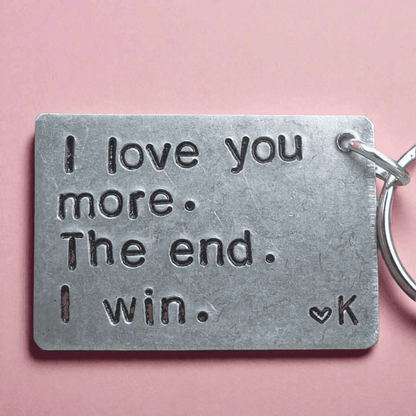 I Love You More The End I Win Keyring Boyfriend Personalised