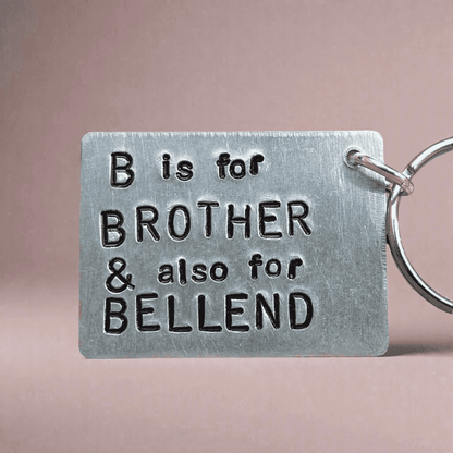 B Is For Brother & Also For Bellend