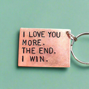 I Love You More The End I Win Funny Copper Anniversary Keyring Keychain Gifts Father Day