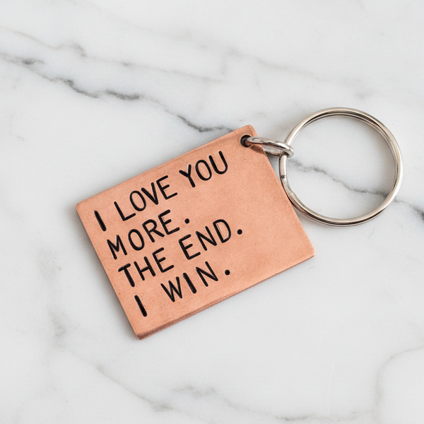 I love you more the end i win keyring keychain