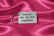 Thanks For All The Orgasms Rude Cheeky Keyring Keychain Gifts For Him Her Valentines Day