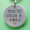 You're Such A Twat Keyring Funny Gifts For Him Boyfriend Husband Gifts Birthday Christmas Anniversary Keychain