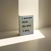 I Love You More The End I Win Personalised Miniature Hand Stamped Anniversary Card