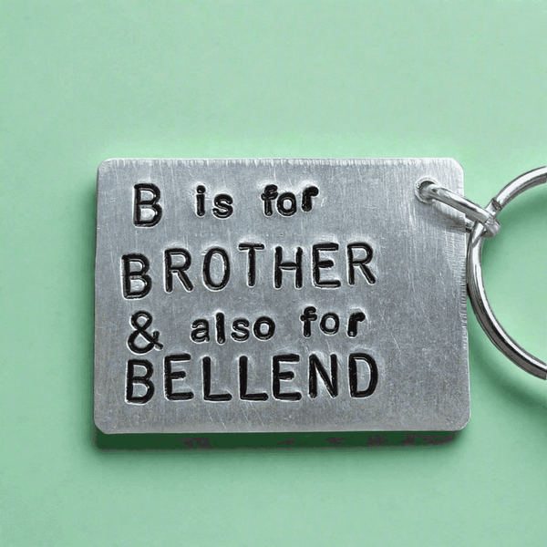 B Is For Brother & Also For Bellend