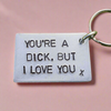 You're a Dick But I Love You Funny Christmas Xmas Keychain KeyRing Boyfriend Husband