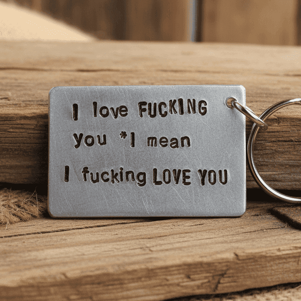 I Love FUCKING You Funny Anniversary Keychain Gift