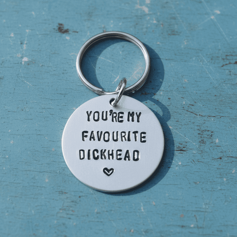 You're My Favourite Dickhead