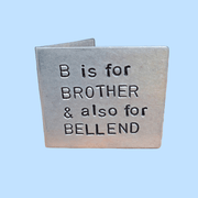 B Is For BROTHER