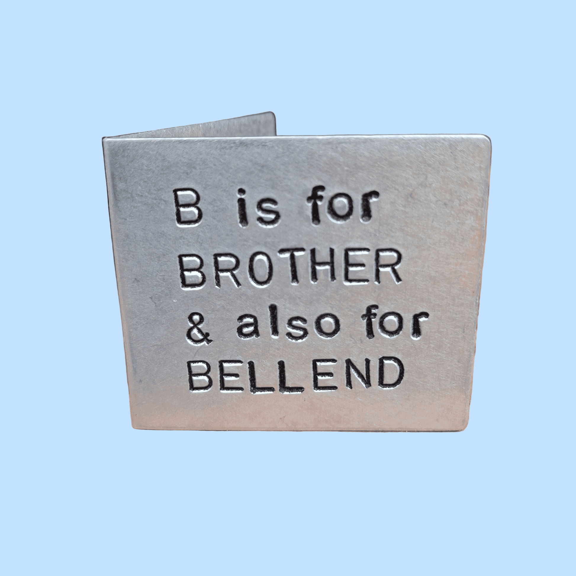 B Is For BROTHER