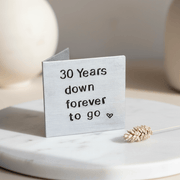 30th Anniversary 30 Years Down Forever To Go Personalised Card