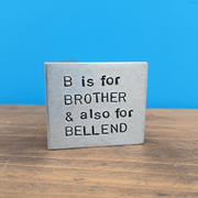B Is For BROTHER