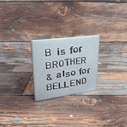 B Is For BROTHER