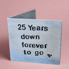 25th Anniversary 25 Years Down Forever To Go Personalised Card