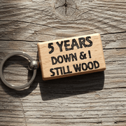5 Years Down & I Still Wood Funny 5th Anniversary Gift Keychain