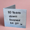10th Anniversary 10 Years Down Forever To Go Personalised Card