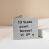 10th Anniversary 10 Years Down Forever To Go Personalised Card