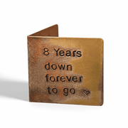 8th Anniversary 8 Years Down Forever To Go Bronze Card
