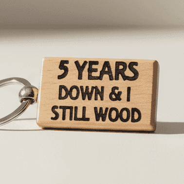 5th Anniversary Gift Keychain5 Years Down & I Still Wood