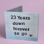 23rd Anniversary 23 Years Down Forever To Go Personalised Card