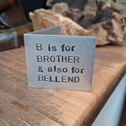B Is For BROTHER