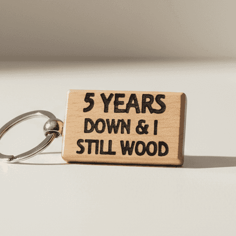 5 Years Down & I Still Wood5th Anniversary Gift