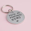 Hand Stamped Personalised Keychain Keyring You're My Favourite Homo Gifts