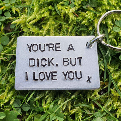 You're a Dick But I Love You Funny Keychain KeyRing 