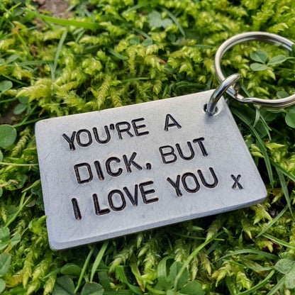 You're a Dick But I Love You Funny Keychain KeyRing 